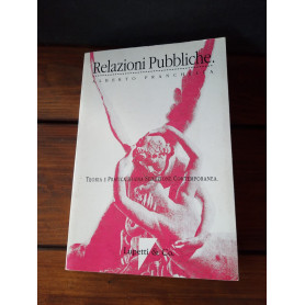 Relazioni Pubbliche  Teoria e pratica di una seduzione contemporanea