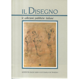 Il disegno le collezioni pubbliche italiane. Parte seconda