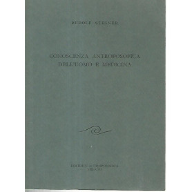 Conoscenza antroposofica dell'uomo e medicina
