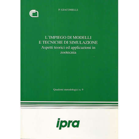 L'impiego di modelli e tecniche di simulazione. Aspetti teorici ed applicazioni in zootecnica