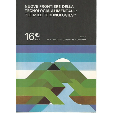 Nuove frontiere della tecnologia alimentare:"le mild technologies"