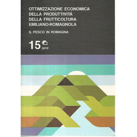 Ottimizzazione economica della produttività  della frutticoltura emiliano romagnola. Il pesco in Romagna