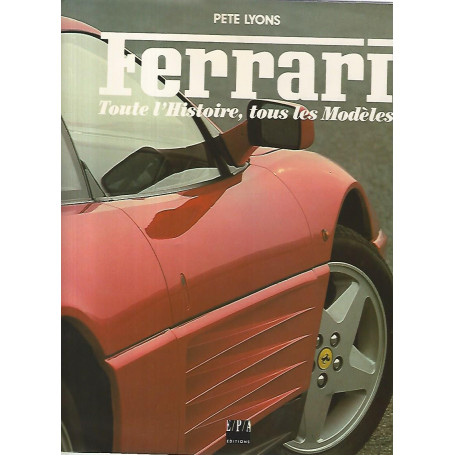 Ferrari. Toute l'histoire