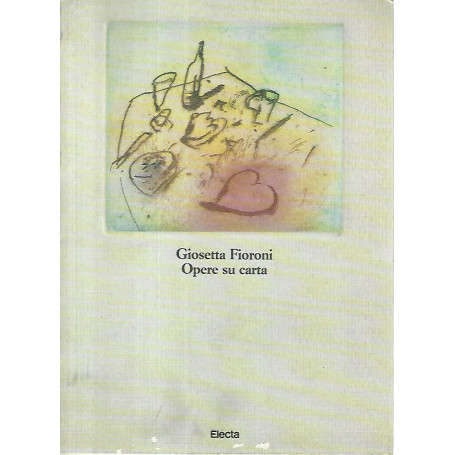 Giosetta Fioroni. Opere su carta