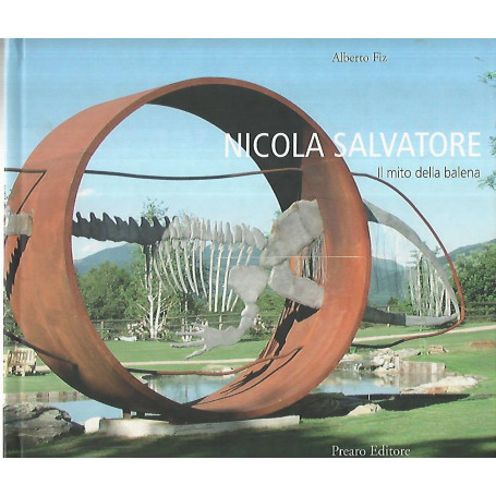 Nicola Salvatore. Il mito della balena/ The myth of the whales