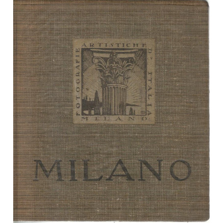 Italia visioni fotografiche delle sue bellezze artistiche e naturali.Volume primo. Milano