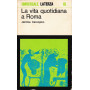 La vita quotidiana a Roma