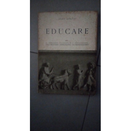 educare il pensiero filosofico e pedacogico dell'idealismo postkantiano all'estistenzialismo