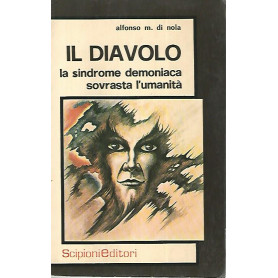 Il diavolo. La sindrome demoniaca sovrasta l'umanità