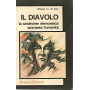 Il diavolo. La sindrome demoniaca sovrasta l'umanità