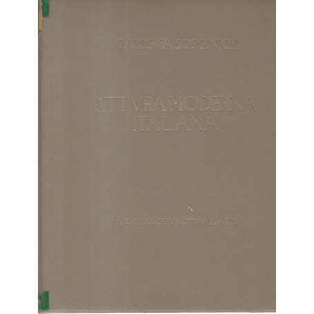 Pittura moderna italiana. Un secolo di pittura italiana ( dal Piccio al Segantini)