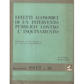 Effetti economici di un intervento pubblico contro l'inquinamento.Documenti ISVET n. 36