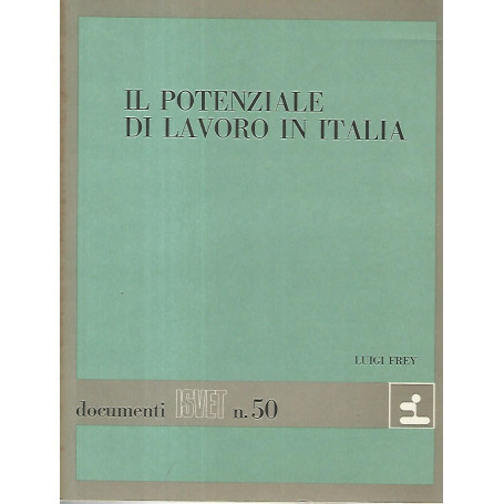 Il potenziale di lavoro in Italia. Documenti ISVET n. 50