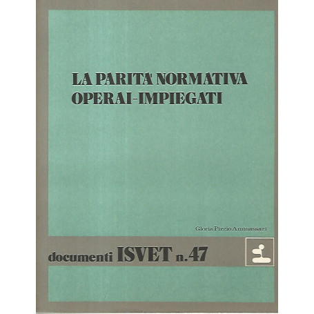 La parità  operai impiegati. Documenti ISVET n. 47