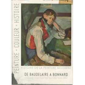 Histoire de la peinture moderne. De Baudelaire a Bonnard