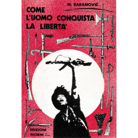 Come l'uomo conquista la libertà