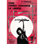 Come l'uomo conquista la libertà