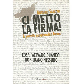 Ci metto la firma! La gavetta dei giornalisti famosi