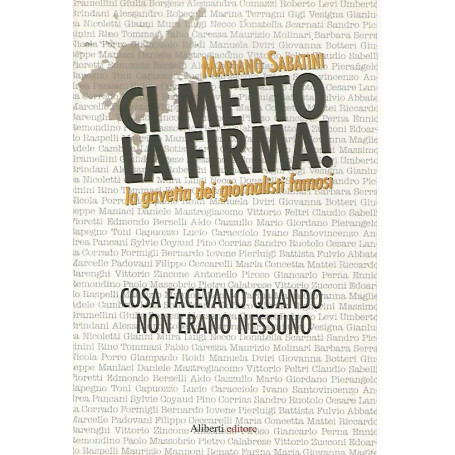 Ci metto la firma! La gavetta dei giornalisti famosi