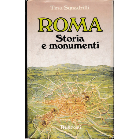 Roma. Storia e monumenti