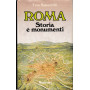 Roma. Storia e monumenti