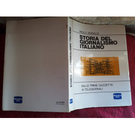 Storia del Giornalismo Italiano. Dalle gazzette ai telegiornali.