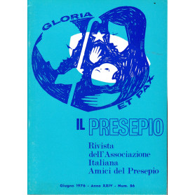 Il Presepio. Rivista dell'Associazione Italiana Amici del Presepio - Giugno 1976 - anno XXIV - n. 86