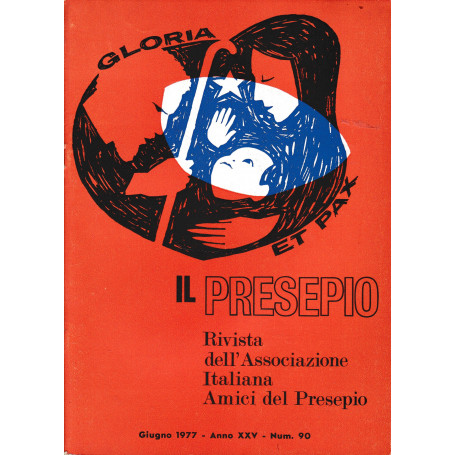 Il Presepio. Rivista dell'Associazione Italiana Amici del Presepio - Giugno 1977 - anno XXV - n. 90