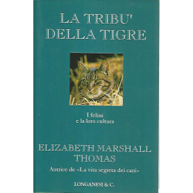 La tribà¹ della tigre. I felini e la loro cultura