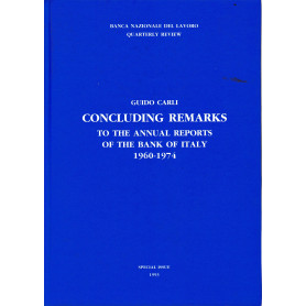 Concluding remarks to the annual reports of the bank of Italy 1960-1974