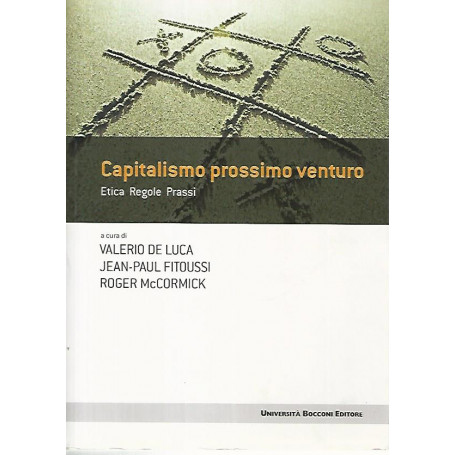 Capitalismo prossimo venturo. Etica Regole Prassi