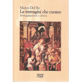 Le immagini che curano. Immaginazione e clinica