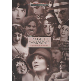 Fragili e immortali. Il divismo alle origini