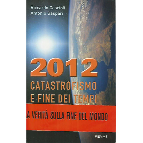 2012 catastrofismo e fine dei tempi