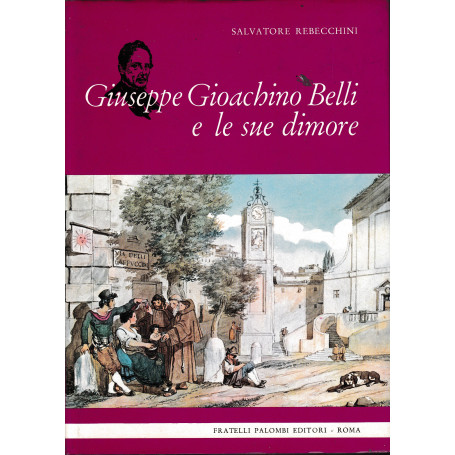 Giuseppe Gioacchino Belli e le sue dimore