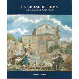 Le chiese di Roma negli acquerelli di Achille Pinelli
