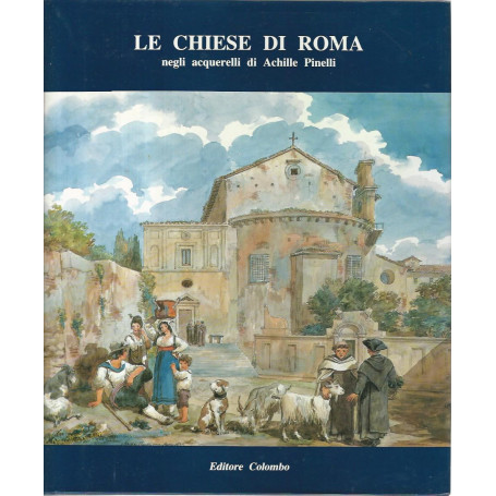 Le chiese di Roma negli acquerelli di Achille Pinelli