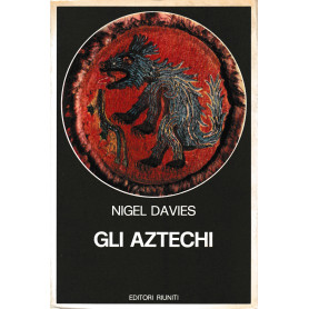 Gli Aztechi. Storia di un impero