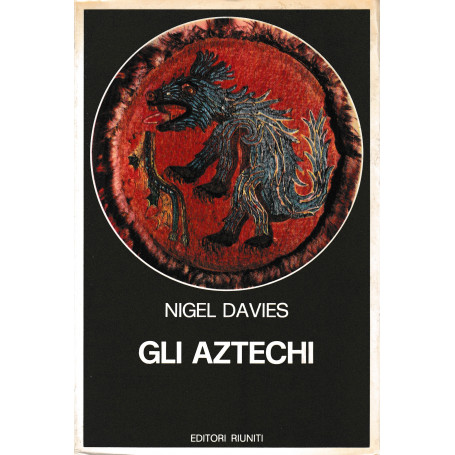 Gli Aztechi. Storia di un impero