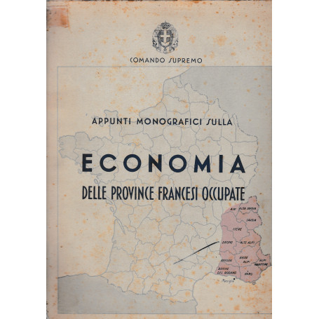 Appunti monografici sulla economia delle province francesi occupate. Febbraio 1943-XXI