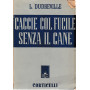 Caccie col fucile senza il cane