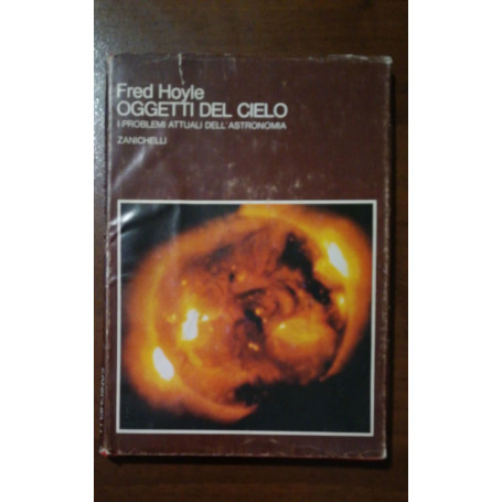 OGGETTI DEL CIELO. I problemi attuali dell'astronomia