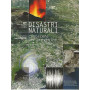 Disastri naturali. Conoscere per prevenire.
