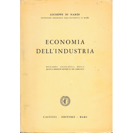 Economia dell'industria. Ristampa anastatica della quinta edizione riveduta e corretta