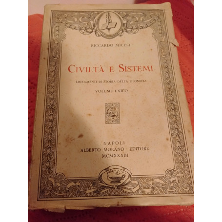 Civiltà e sistemi lineamenti di storia della filosofia ad uso Delle scuole secondarie e Delle persone colte