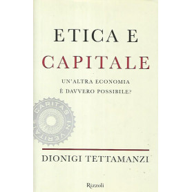 Etica e capitale. Un'altra economia è davvero possibile?