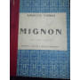 Mignon dramma lirico in tre atti di Michele carrè e Giulio barbier