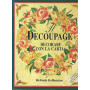 Il decoupage. Decorare con la carta
