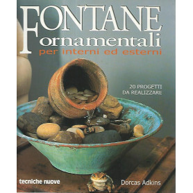 Fontane ornamentali per interni ed esterni