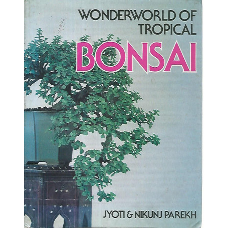 Wonderworld of tropical bonsai